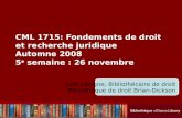 Cecilia Tellis, Law Librarian Brian Dickson Law Library CML 1715: Fondements de droit et recherche juridique Automne 2008 5 e semaine : 26 novembre Julie.
