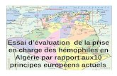Essai dévaluation de la prise en charge des hémophiles en Algérie par rapport aux10 principes européens actuels.