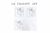 Le Courant Jet. Caractéristiques Un courant d'air qui circule autour de lhémisphère nord a une altitude entre 9 000 m et 15 000 m. Se déplace entre 300.