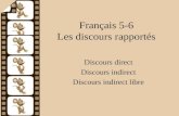 Fran§ais 5-6 Les discours rapport©s Discours direct Discours indirect Discours indirect libre
