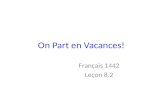On Part en Vacances! Français 1442 Leçon 8.2. Il Vaut Mieux… Des Français veulent visiter le Texas! Donnez-leur du conseil. (Trois conseils par groupe)