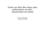 Faire un état des lieux des collections en BU : nécessités et outils Damien Belvèze 17 janvier 2011.