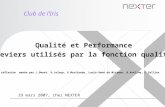 Qualité et Performance Leviers utilisés par la fonction qualité Club de lIris 29 mars 2007, chez NEXTER Une réflexion menée par L.Benet, R.Leloup, G.Martineau,