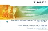 Corporate Purchasing Evaluation et qualification des fournisseurs chez Thales Alain MONJAUX, Directeur de la Relation Fournisseurs Direction des Achats.