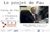 26 mai 2004 La Fracture numérique existe-t-elle ? Le projet de Pau Faire de Pau la « Florence du 3 ème millénaire » André Labarrère, Mayor of Pau, Senator,