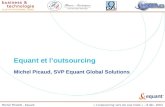 Michel PICAUD - Equant« Loutsourcing vers les Low Costs » – 8 déc. 2003 Equant et loutsourcing Michel Picaud, SVP Equant Global Solutions.