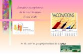 2009 Semaine européenne de la vaccination Avril 2009 Pr Th. MAY et groupe prévention de la.