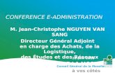 Conseil Général de la Moselle à vos côtés CONFERENCE E-ADMINISTRATION M. Jean-Christophe NGUYEN VAN SANG Directeur Général Adjoint en charge des Achats,