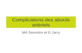 Complications des abords artériels MA Sevestre et G Jarry.