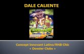 Concept innovant Latino/RNB Chic « Dossier Clubs »