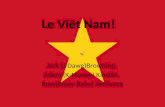 Le Viêt Nam! Jack (J-Dawg)Browning, Adam (K-Money) Kavalin, Ross(Rossy-Baby) Kettleson.
