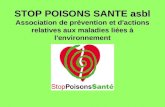 STOP POISONS SANTE asbl Association de prévention et d'actions relatives aux maladies liées à l'environnement.