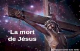 La mort de Jésus Il nest pas mort comme tout le monde.