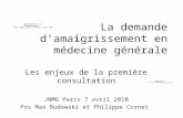 La demande damaigrissement en médecine générale Les enjeux de la première consultation JNMG Paris 7 avril 2010 Prs Max Budowski et Philippe Cornet.