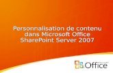 Personnalisation de contenu dans Microsoft Office SharePoint Server 2007.