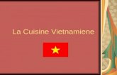 La Cuisine Vietnamiene Sofie Rudin. INTRODUCTION La cuisine de Vietnam est trés variée et saine. Il y a beaucoup de légumes et de riz. Mais il ny a pas.