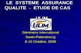 LE SYSTEME ASSURANCE QUALITE - ETUDE DE CAS ULIM Séminaire international Sankt-Petersbourg 8-10 Octobre, 2009.