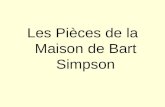 Les Pièces de la Maison de Bart Simpson. Les mots importants: ici = here il y a = there is, there are souvent = often chez moi = at my house (similar.