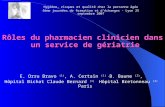 Rôles du pharmacien clinicien dans un service de gériatrie E. Orru Bravo (1), A. Certain (1), B. Baune (2), Hôpital Bichat Claude Bernard (1) Hôpital Bretonneau.