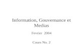 Information, Gouvernance et Medias Fevrier 2004 Cours No. 2.