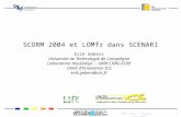 LIFE Fest – Paris – 13/06/2006 1 SCORM 2004 et LOMfr dans SCENARI Erik Gebers Université de Technologie de Compiègne Laboratoire HeuDiaSyC – UMR CNRS 6599.