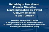 République Tunisienne Premier Ministère L'informatisation du travail Gouvernemental: le cas Tunisien Présenté par Hassen SOUKNI Chargé de mission au Premier.