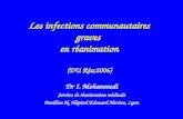 Les infections communautaires graves en réanimation (DU Réa;2006) Dr I. Mohammedi Service de réanimation médicale Pavillon N, Hôpital Edouard Herriot,