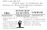 Séminaire De Démarrage IFAD Loan RW-613 Projet pour la Promotion des Petites et Micro-Entreprises Rurales – Phase II zHistorique de l UNOPS zLAccord de.