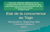 Réunion Banjul 29 - 30 juillet 2009 Etat de la concurrence au Togo Association Togolaise des Consommateurs (ATC)