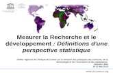 Www.uis.unesco.org Mesurer la Recherche et le développement : Définitions d'une perspective statistique Atelier régional de lAfrique de louest sur la révision.