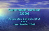 Communication 2006 Assemblée Générale SPLF CPLF Lyon Janvier 2007.