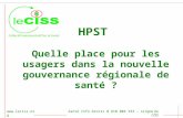 Www.leciss.orgSanté Info Droits 0 810 004 333 – La ligne du CISS HPST Quelle place pour les usagers dans la nouvelle gouvernance régionale de santé ?