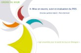 1 ORDRE DU JOUR 4- Mise en œuvre, suivi et évaluation du PRS Directeur général Adjoint : Pierre Bertrand « Agir ensemble pour la santé de tous en Bretagne.