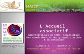 LAccueil associatif Administrateurs de HM2F, responsables des commissions et des groupes daction & de réflexion Ludovic Z. - Quentin D. Formation aux HM2F.