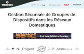 Gestion Sécurisée de Groupes de Dispositifs dans les Réseaux Domestiques J.-P. AndreauxN. Prigent.