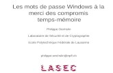 Les mots de passe Windows à la merci des compromis temps-mémoire Philippe Oechslin Laboratoire de Sécurité et de Cryptographie Ecole Polytechnique Fédérale.