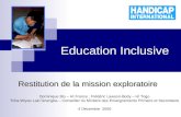 Education Inclusive Restitution de la mission exploratoire Dominique Blu – HI France ; Frédéric Lawson-Body – HI Togo Tcha-Wiyao Laki Gnangba – Conseiller.