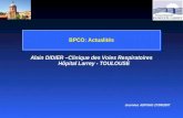 BPCO: Actualités Alain DIDIER –Clinique des Voies Respiratoires Hôpital Larrey - TOULOUSE Journées ADPSHO 27/09/2007.