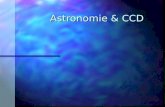 Astronomie & CCD. Prendre des images n 3 techniques : –la photographie –la webcam –la CCD.