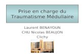 Prise en charge du Traumatisme Médullaire Laurent BENAYOUN CHU Nicolas BEAUJON Clichy.