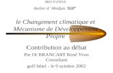 MECV-PNUE Atelier d Abidjan sur le Changement climatique et Mécanisme de Développement Propre Contribution au débat Par Dr BRANCART René Yvon Consultant.