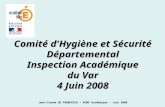 Comité d'Hygiène et Sécurité Départemental Inspection Académique du Var 4 Juin 2008 Jean-Claude DE FRANCESCO – ACMO Académique – Juin 2008.