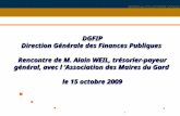 1 DGFIP Direction Générale des Finances Publiques Rencontre de M. Alain WEIL, trésorier-payeur général, avec l Association des Maires du Gard le 15 octobre.