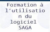 Formation à lutilisation du logiciel SAGA. 1996 - 2006 Déroulement Durée : 3 jours Horaire : 9h30 – 13h00 et 14h – 17h00.