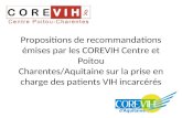 Propositions de recommandations émises par les COREVIH Centre et Poitou Charentes/Aquitaine sur la prise en charge des patients VIH incarcérés.