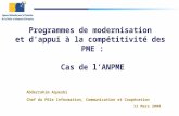 Programmes de modernisation et dappui à la compétitivité des PME : Cas de lANPME Abderrahim Aquesbi Chef du Pôle Information, Communication et Coopération.