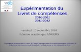 Expérimentation du Livret de compétences 2010-2011 2011-2012 vendredi 10 septembre 2010 Réunion académique ANGERS Ce projet est soutenu dans le cadre de.