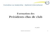 Optimist International1 Formation au leadership – Optimist International Formation des Présidents-élus de club 4 e partie.