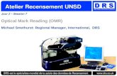 Atelier Recensement UNSD Jour 2 – Session 7 Optical Mark Reading (OMR) Michael Smethurst: Regional Manager, International, DRS DRS est le spécialiste mondial.