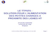 Comité scientifique UPDEA: Ouagadougou, 12-14 mars 2008 Page 1 LE TTPSF6 : SOLUTION POUR LALIMENTATION DES PETITES CHARGES A PROXIMITE DES LIGNES HT JP.